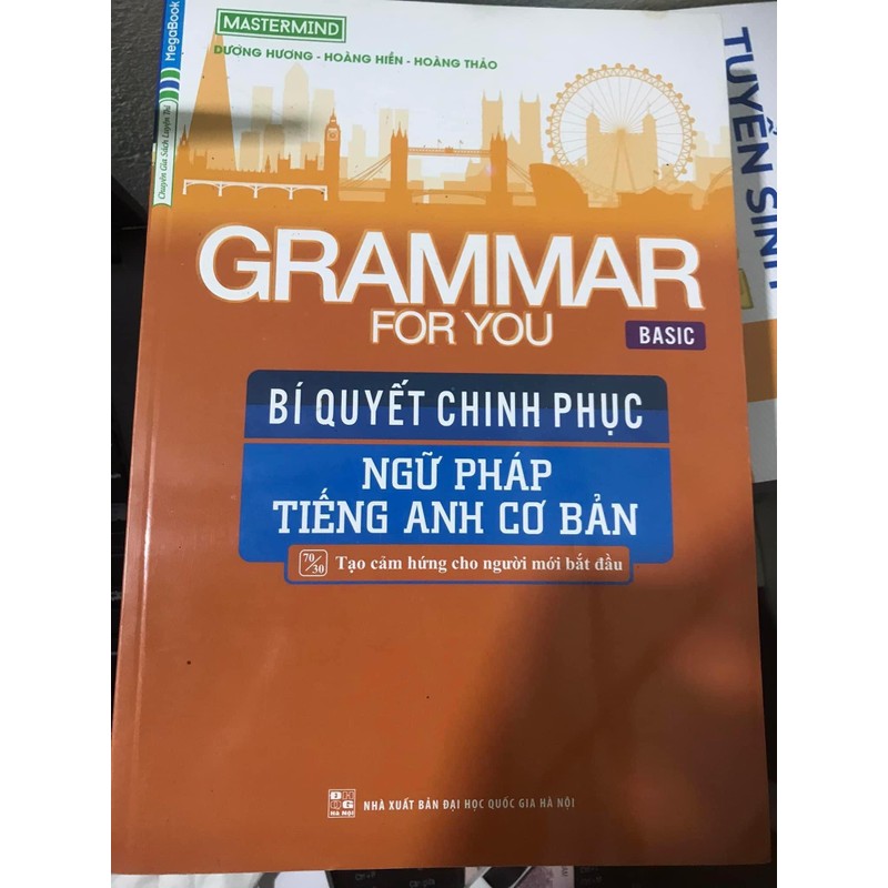 GRAMMAR FOR YOU BÍ QUYẾT CHINH PHỤC TIẾNG ANH CƠ BẢN 146213