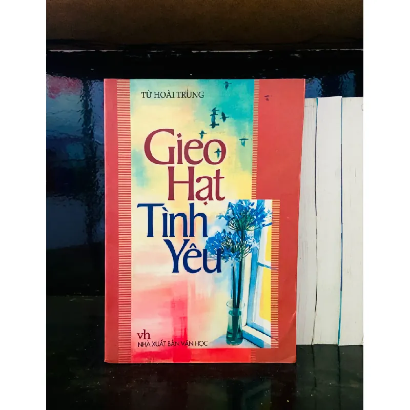 Gieo hạt tình yêu - Từ Hoài Trung 554612