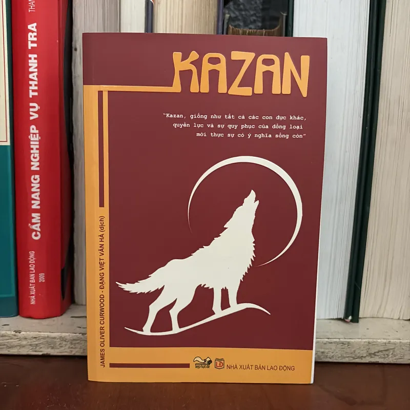 II Văn Học Thiếu Nhi: KAZAN - James Oliver Curwood - Đặng Việt Vân Hà (Dịch) - 2019 709224