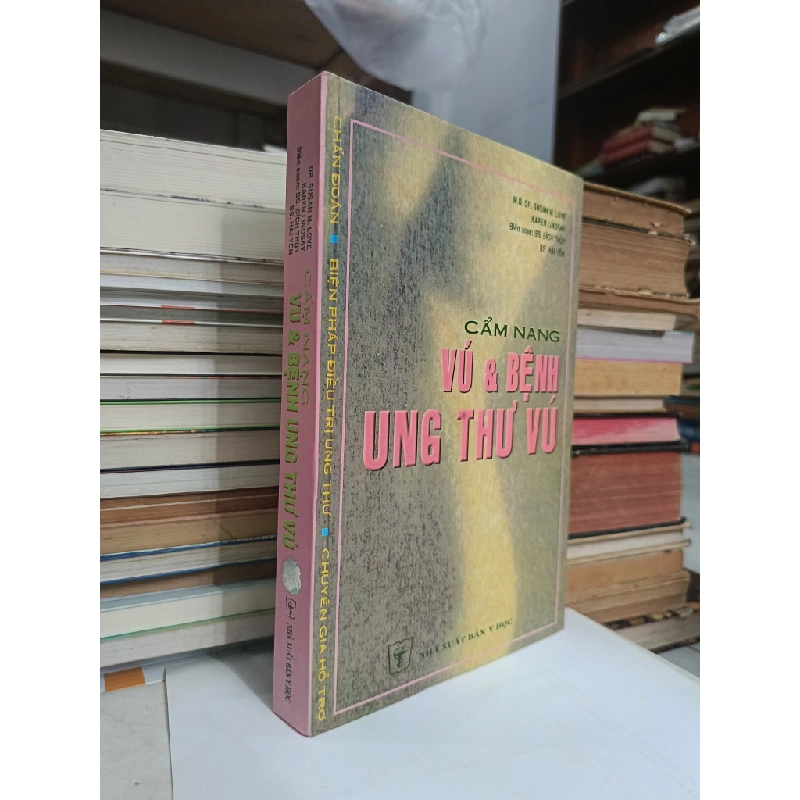 Cẩm nang: Vú & bệnh ung thư vú - Dr. Susan M. Love, Karen Lindsey (BS. Bích Thủy, BS. Hải Yến soạn & dịch) 536715