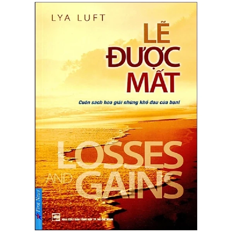 Lẽ Được Mất: Cuốn Sách Hóa Giải Những Khổ Đau Của Bạn! - Lya Luft 403214