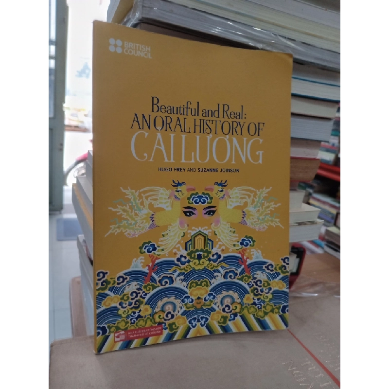 Beautiful and real: An oral history of Cải Lương - Hugo Frey, Suzanne Joinson 549426