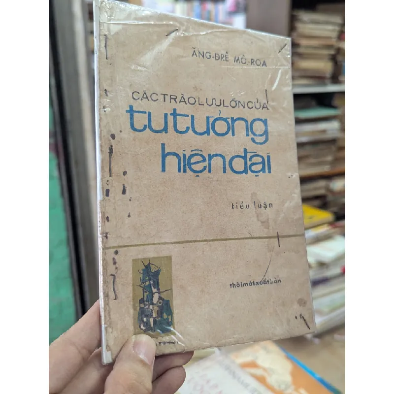 Các trào lưu lớn của tư tưởng hiện đại - Ăng Đrê Mô Roa 122107