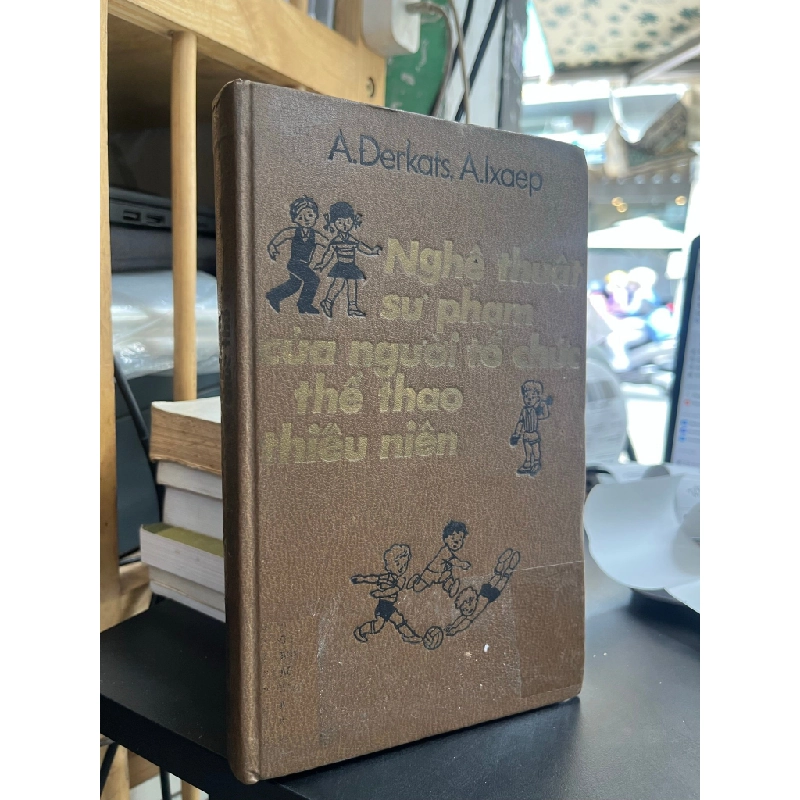 Nghệ thuật sư phạm của người tổ chức thể thao thiếu niên - A. Đerkats, A. Ixaep 496368
