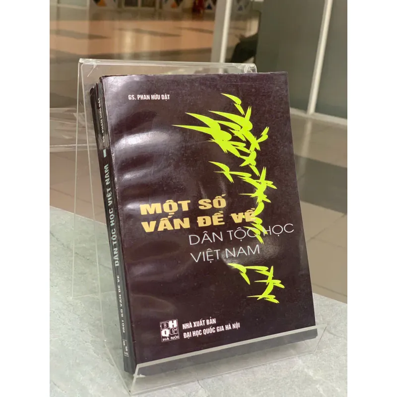 MỘT SỐ VẤN ĐỀ DÂN TỘC HỌC VIỆT NAM - GS. PHAN HỮU DẬT 709750