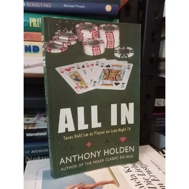 All In: Texas Hold'em as Played on Late-Night TV - Anthony Holden 449114