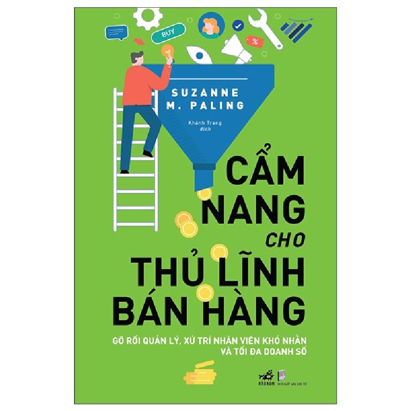 Cẩm Nang Cho Thủ Lĩnh Bán Hàng - Gỡ Rối Quản Lý, Xử Trí Nhân Viên Khó Nhằn Và Tối Đa Doanh Số - Suzanne M. Paling 160249