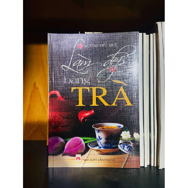 Làm đẹp bằng trà - Hướng Tiểu Huệ KHOA HỌC ĐỜI SỐNG VAVO0810 595266
