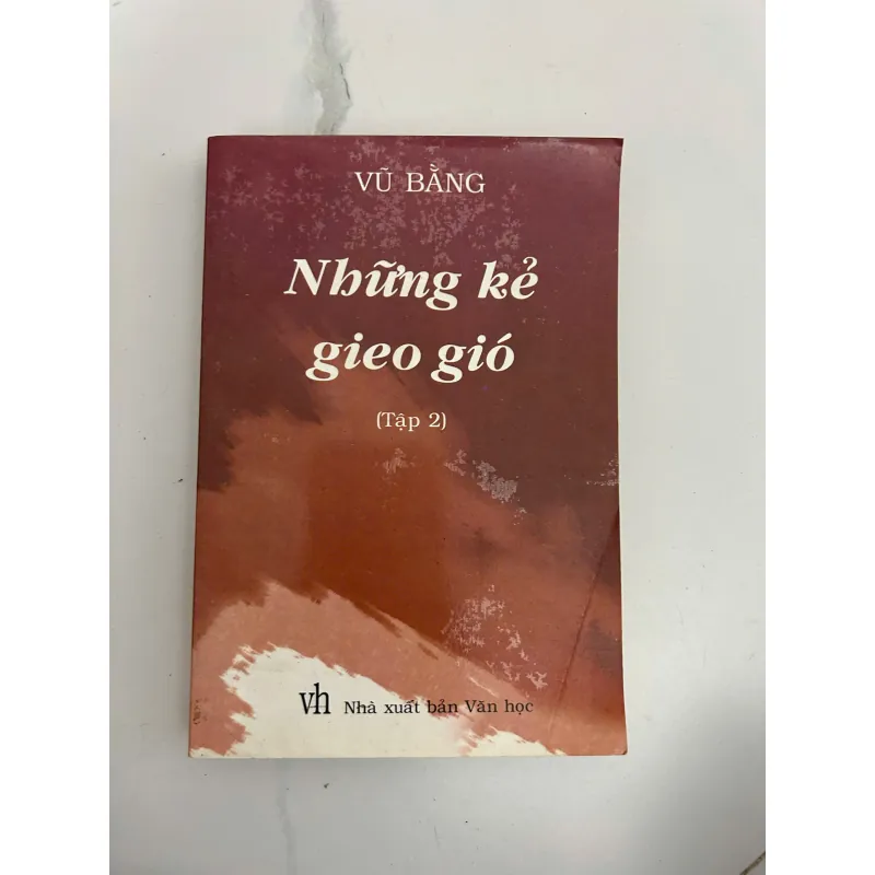 Những kẻ gieo gió (Tập 2) – Vũ Bằng 928235
