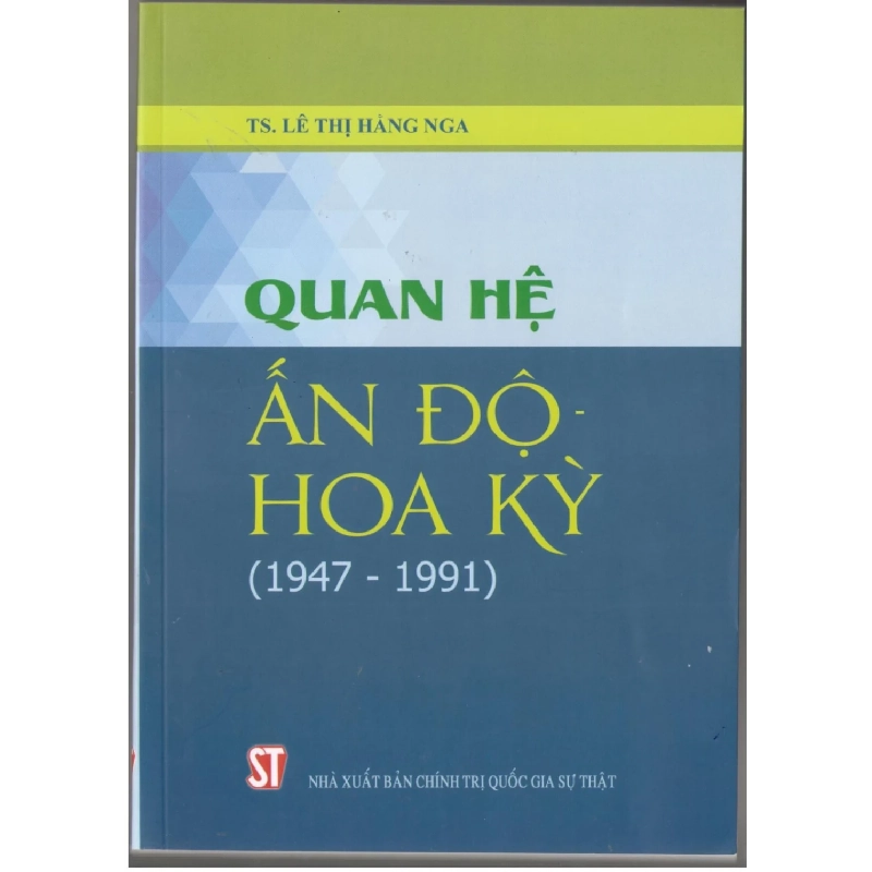 Quan Hệ Ấn Độ - Hoa Kỳ (1947 - 1991) - TS. Lê Thị Hằng Nga 280476