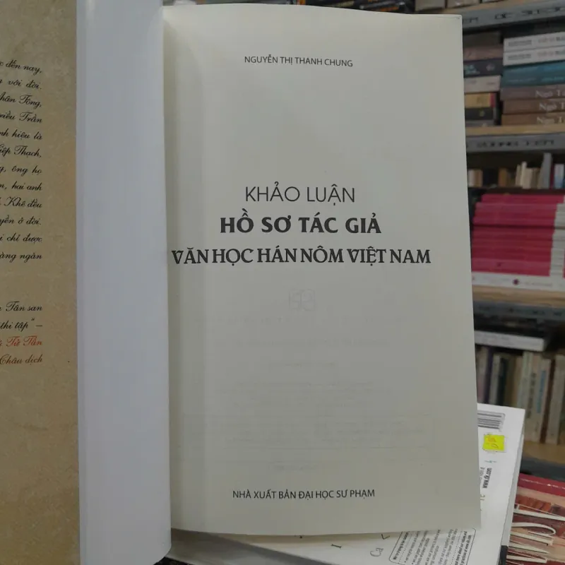 KHẢO LUẬN HỒ SƠ TÁC GIẢ VĂN HỌC HÁN NÔM VIỆT NAM - NGUYỄN THỊ THANH CHUNG 595604