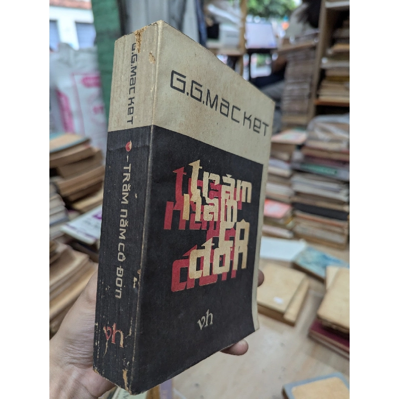 Trăm Năm Cô Đơn - Gabriel Garcia Marquez Nguyễn Trung Đức, Nguyễn Quốc Dũng, Phạm Đình Lợi Dịch 137652