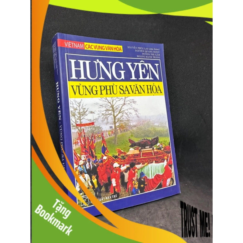 (TẶNG BOOKMARK) Hưng Yên Vùng phù sa văn hóa Nguyễn Phúc Lai New 90% RBK2703 945466