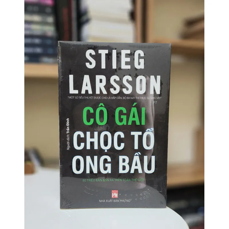 Trinh thám Thụy Điển: CÔ GÁI CHỌC TỔ ONG BẦU (Stieg Larsson) 759666