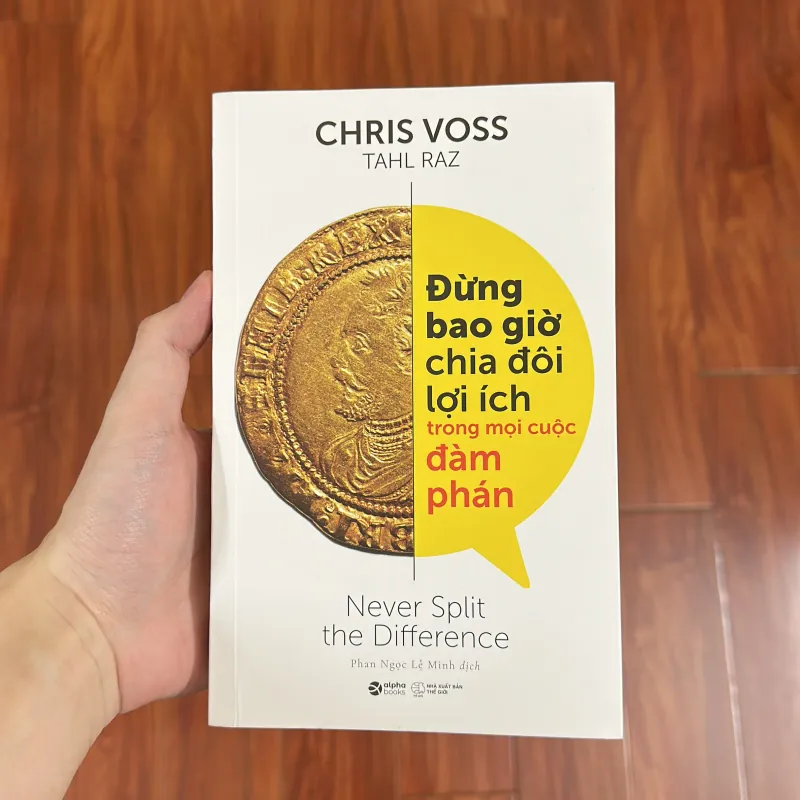 Sách Đừng Bao Giờ Chia Đôi Lợi Ích Trong Mọi Cuộc Đàm Phán 779205