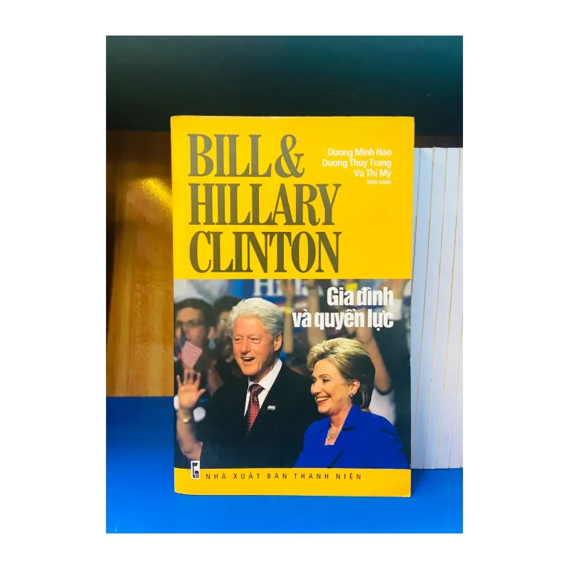 Bill & Hillary Clinton Gia đình và quyền lực 979322