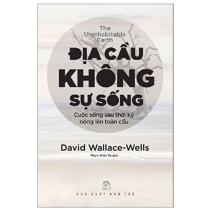 Địa cầu không sự sống, cuộc sống sau thời kỳ nóng lên toàn cầu - David Wallace-Wells 2022 New 100% HCM.PO 47290