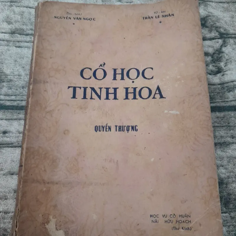 CỔ HỌC TINH HOA Quyển Thượng bản in năm 1970. Ôn Như NGUYỄN VĂN NGỌC & Tử An TRẦN LÊ NHÂN 758713