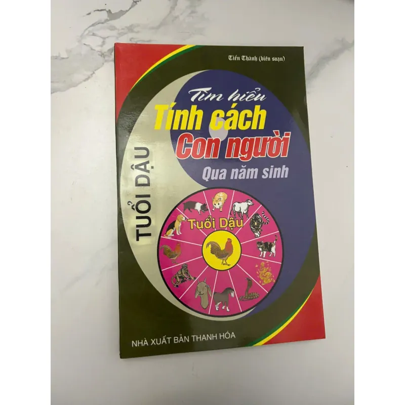 Tìm hiểu Tính cách Con người Qua năm sinh (TUỔI DẬU) - Tiên Thành (biên soạn) - Sách tử vi 654494