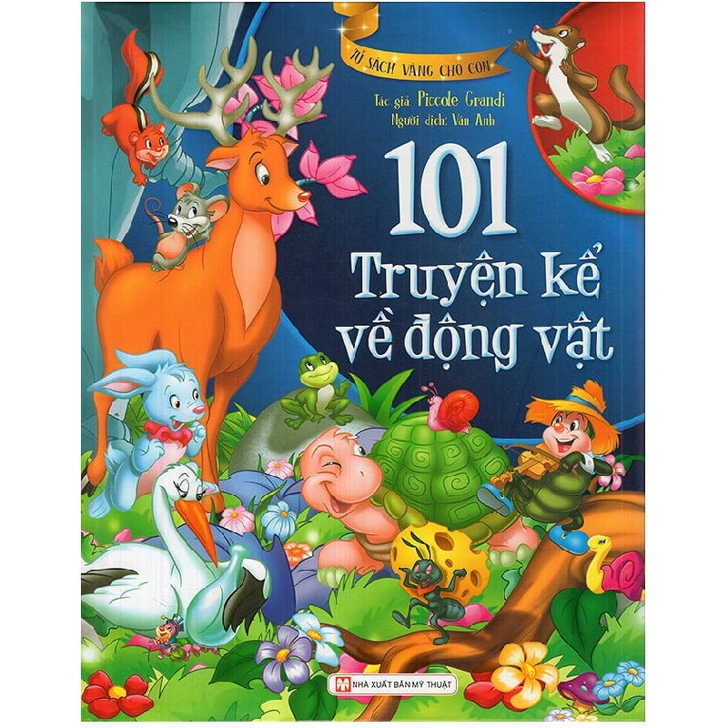 Tủ Sách Vàng Cho Con - 101 Truyện Kể Về Động Vật - Piccole Grandi 154837