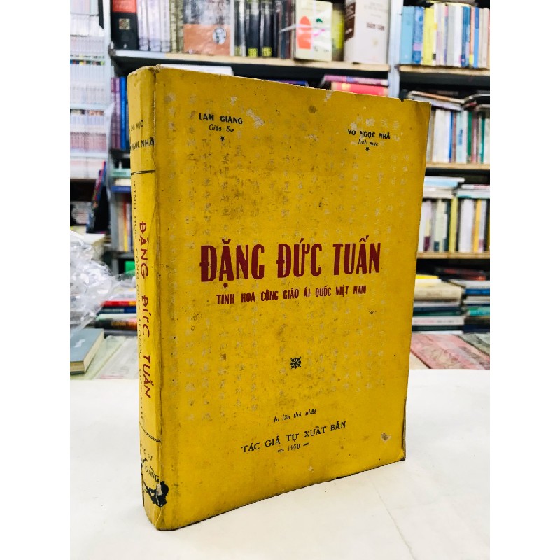 Đặng Đức Tuấn tinh hoa công giáo ái quốc Việt Nam - Lam Giang & Võ Ngọc Nhã 128024