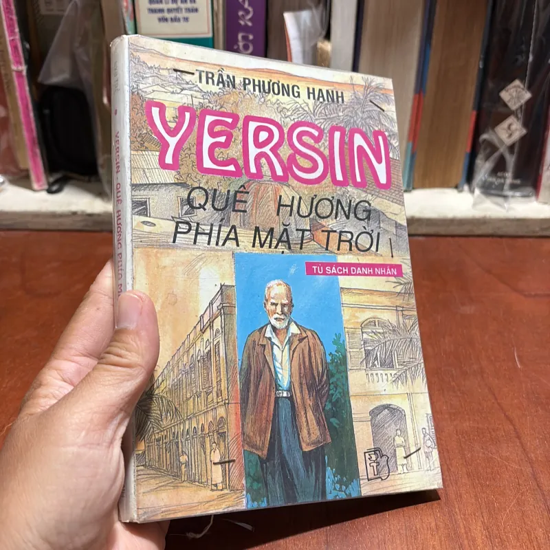 II Tủ Sách Doanh Nhân: Yersin, Quê Hương Phía Mặt Trời - Trần Phương Hạnh - 1996 1012788