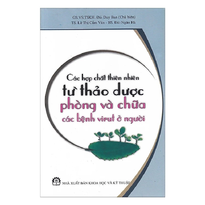 Các Hợp Chất Thiên Nhiên Từ Thảo Dược Phòng Và Chữa Các Bệnh Virut Ở Người - GS Đái Duy Ban ASB.PO Oreka Blogmeo 230225 395004