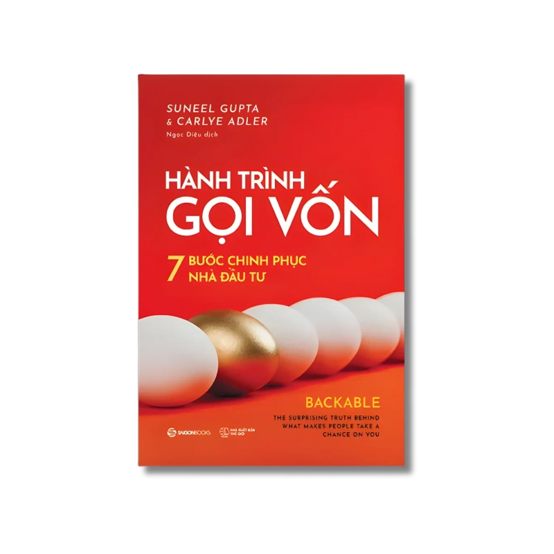 Hành trình gọi vốn - 7 bước chinh phục nhà đầu tư - Carlye Adler ; Suneel Gupta 722117