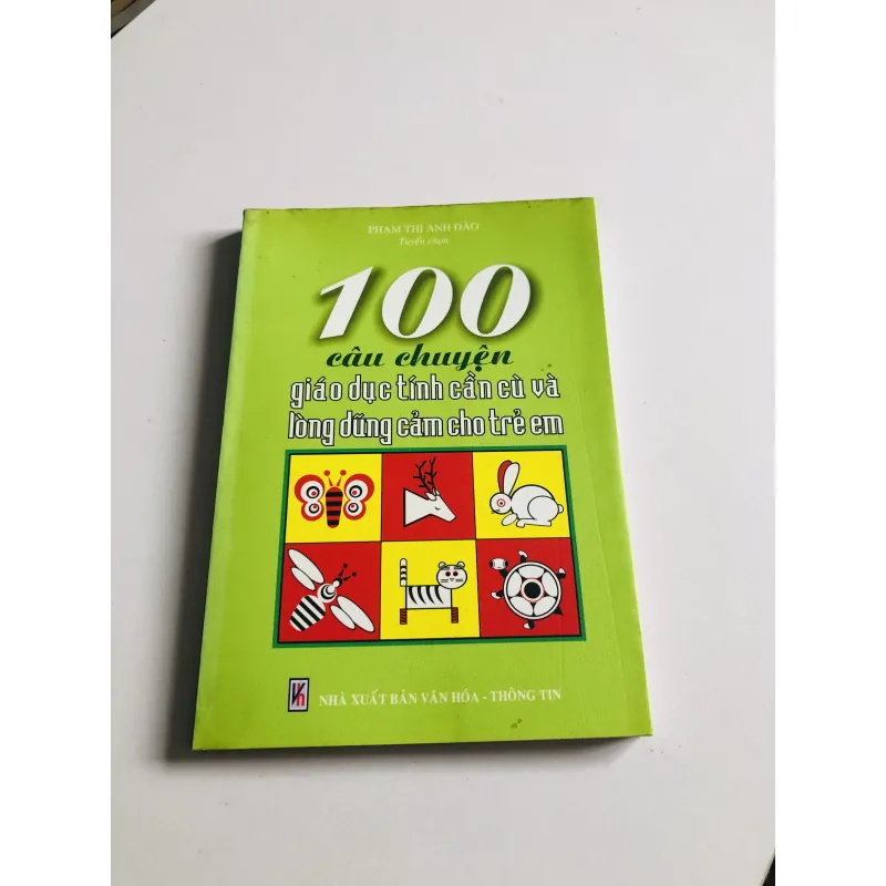 100 CÂU CHUYỆN GIÁO DỤC TÍNH CẦN CÙ VÀ LÒNG DŨNG CẢM CHO TRẺ EM  758102