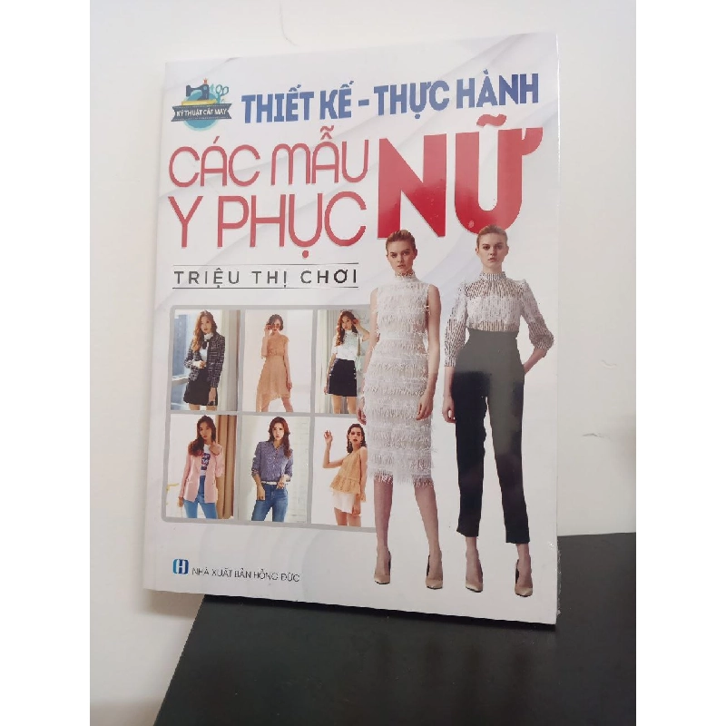 Thiết Kế Thực Hành Các Mẫu Y Phục Nữ - Triệu Thị Chơi New 100% HCM.ASB2408 342709