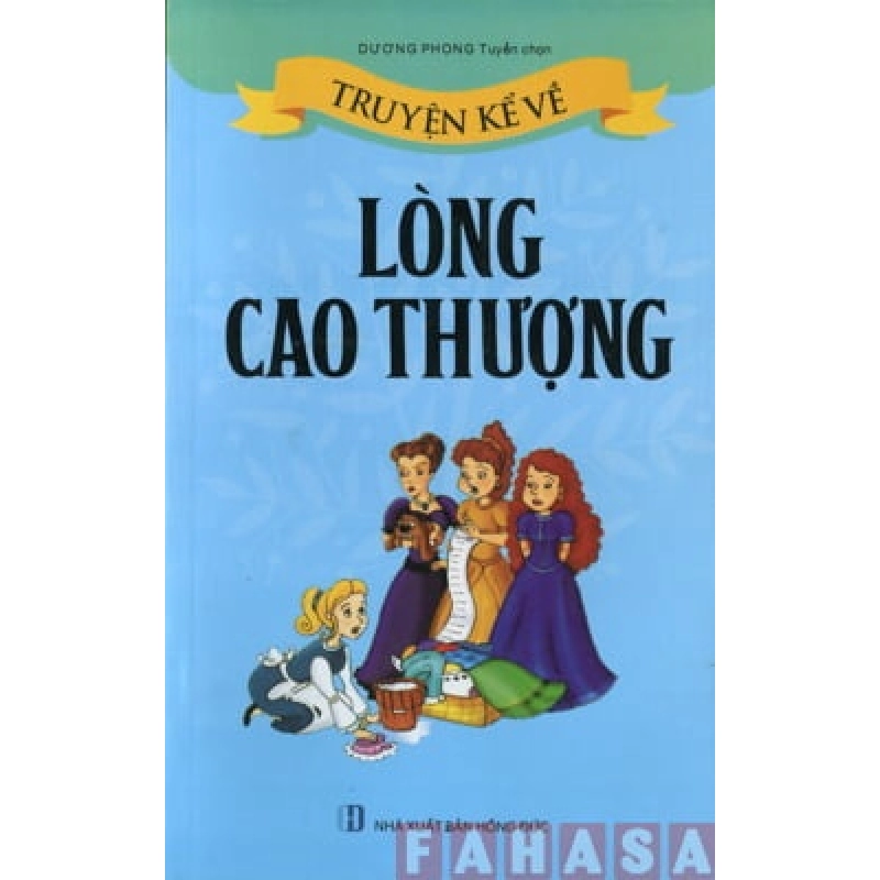 Truyện Kể Về Lòng Cao Thượng - Dương Phong ASB.PO Oreka Blogmeo 230225 515624