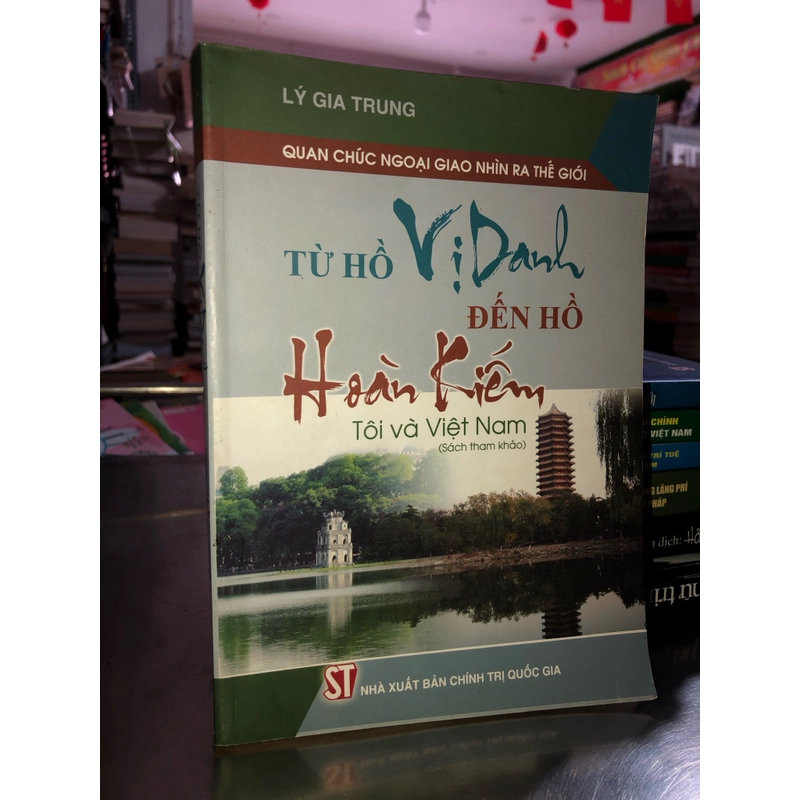 Từ Hồ Vị Danh Đến Hồ Hoàn Kiếm Tôi và Việt Nam- Lý Gia Trung 492908