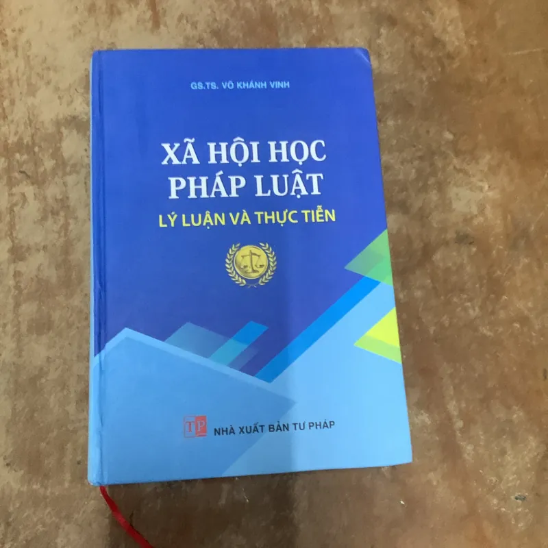  XÃ HỘI HỌC PHÁP LUẬT : LÝ LUẬN VÀ THỰC TIỄN- GS.TS. VÕ KHÁNH LINH 761911