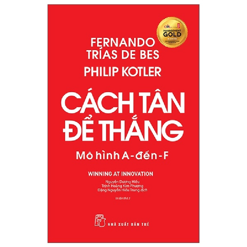 Cách tân để thắng - Mô hình A - đến - F - Fernando Trías de Bes và Philip Kotler 2022 New 100% HCM.PO 348171