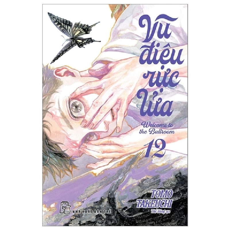 Vũ Điệu Rực Lửa - Welcome To The Ballroom - Tập 12 - Tomo Takeuchi (Mới 100%) Truyện tranh, NXB Trẻ - SÁCH ĐẠI HỌC 485493