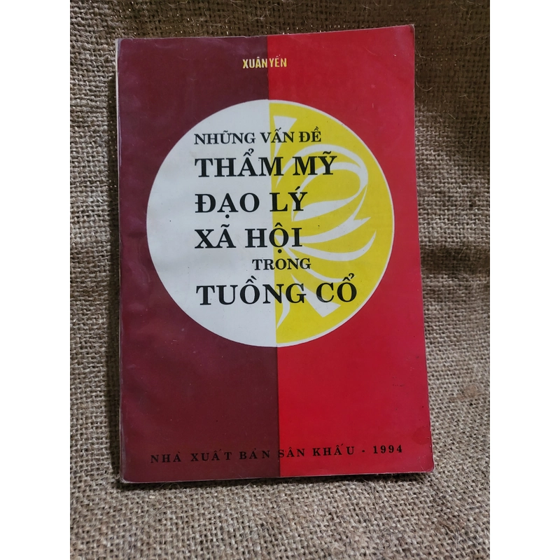 Những vấn đề thẩn mỹ đạo lý xã hội trong tuồng cổ_ sách sân khấu ,tuồng 320659