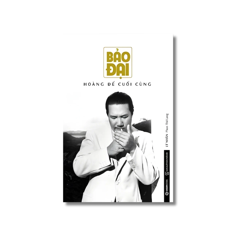Bảo Đại - Hoàng Đế Cuối Cùng - Lý Nhân Phan Thứ Lang 734041