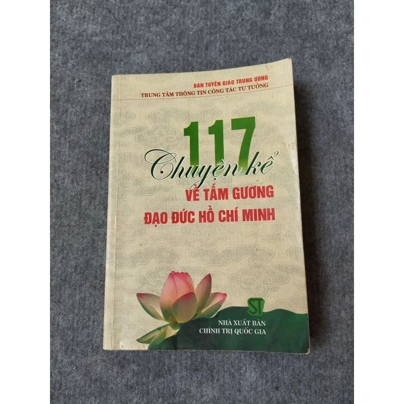 117 CHUYỆN KỂ VỀ TẤM GƯƠNG ĐẠO ĐỨC HỒ CHÍ MINH 700974
