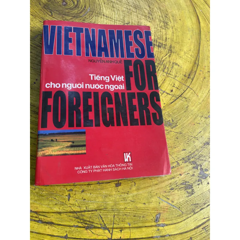 TIẾNG VIỆT CHO NGƯỜI NƯỚC NGOÀI - NGUYỄN ANH QUẾ- VIETNAMESE FOR FOREIGNERS 720065
