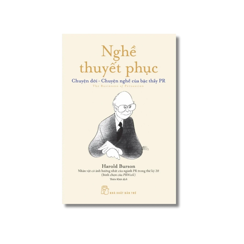 Nghề thuyết phục: Chuyện đời - chuyện nghề của bậc thầy PR - Harold Burson Vanvosach 723916