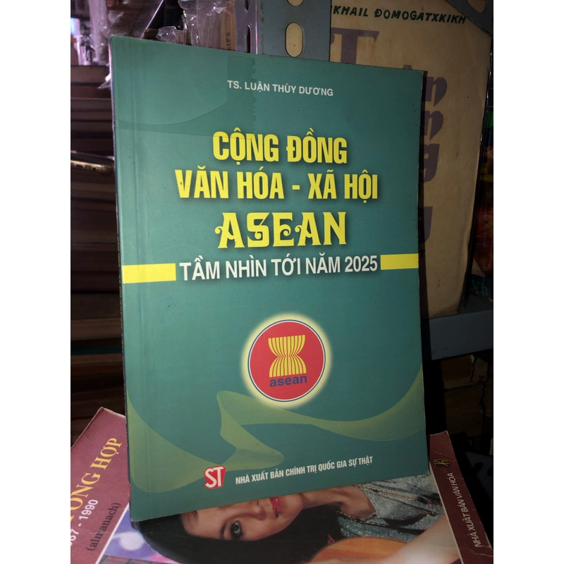 Cộng đồng văn hoá - xã hội ASEAN tầm nhìn tới năm 2025 - TS. Luận Thuỳ Dương 546300