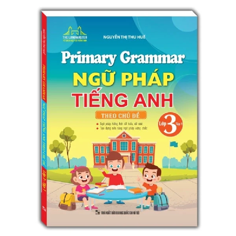 Primary Grammar - Ngữ Pháp Tiếng Anh Theo Chủ Đề Lớp 3 - Tập 1 - Nguyễn Thị Thu Huế ASB.PO Oreka Blogmeo 230225 389406