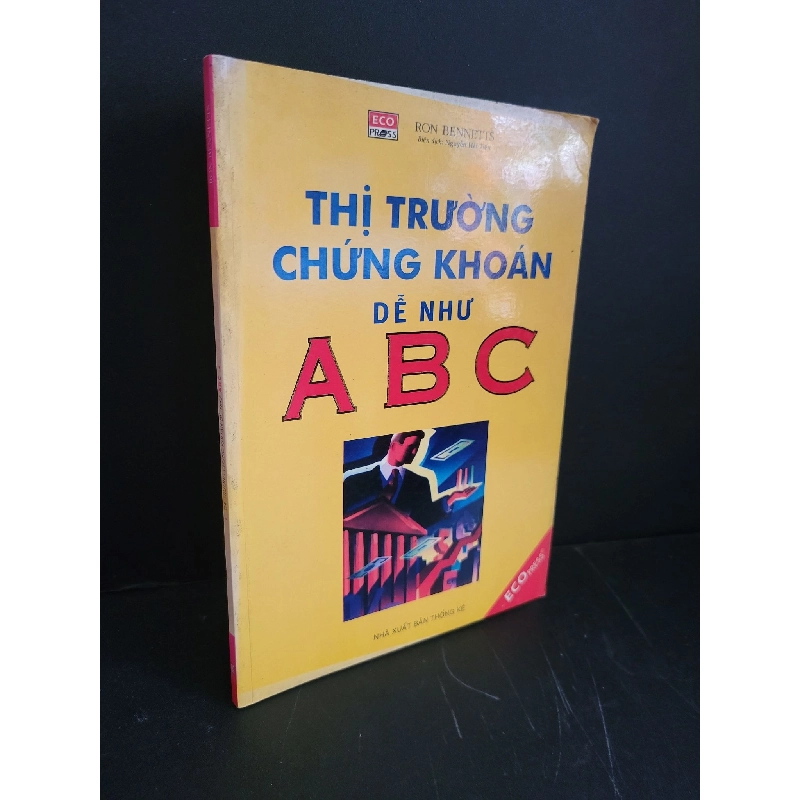 Thị trường chứng khoán dễ như ABC mới 90% bẩn bìa, ố nhẹ 2004 Ron Bennetts HCM3004 KINH TẾ - TÀI CHÍNH - CHỨNG KHOÁN 919566