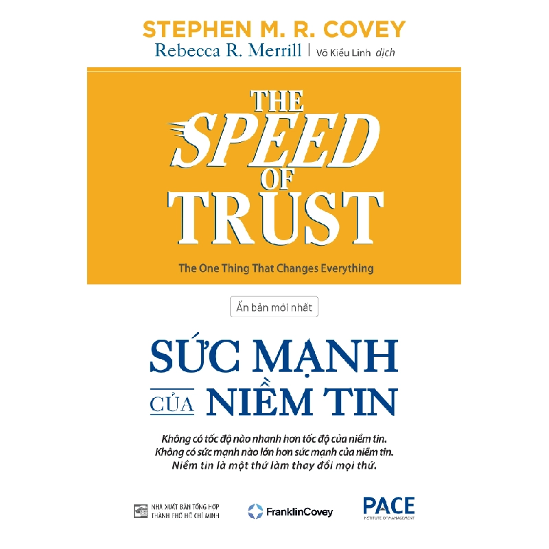 The Speed Of Trust - Sức Mạnh Của Niềm Tin - Stephen M. R. Covey, Rebecca R. Merrill 332408