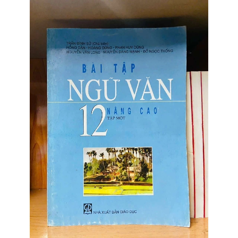 [Sách Cũ SCGR] Bài tập Ngữ Văn 12 nâng cao - GIÁO TRÌNH, CHUYÊN MÔN - Văn võ - VAVO3110-170 701291
