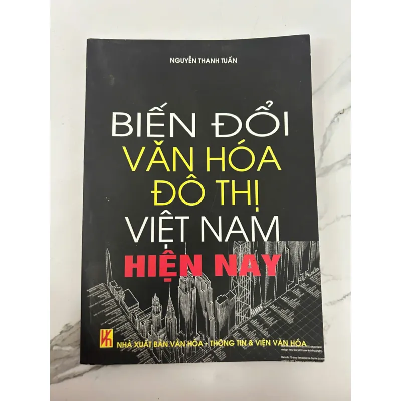 BIẾN ĐỔI VĂN HÓA ĐÔ THỊ VIỆT NAM HIỆN NAY - Nguyễn Thanh Tuấn - Văn hóa / Đô thị học 699561