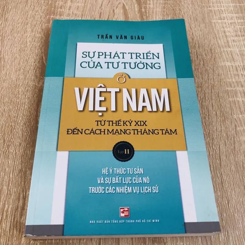 SỰ PHÁT TRIỂN CỦA TƯ TƯỞNG Ở VIỆT NAM TỪ THẾ KỶ XIX ĐẾN CÁCH MẠNG THÁNG TÁM (T2) 976101
