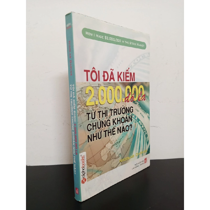 Tôi Đã Kiếm 2.000.000 Đô La Từ Thị Trường Chứng Khoán Như Thế Nào? (2007) - Nicolas Darvas Mới 90% HCM.ASB2103 340964