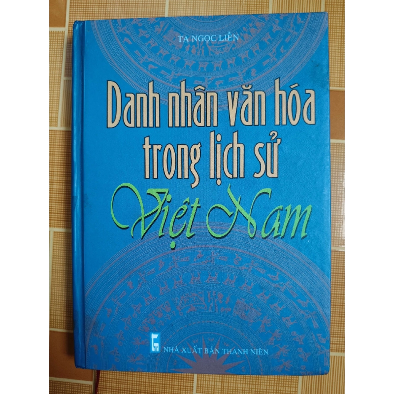 Danh nhân văn hóa Việt Nam L5 - 2008 - 350 trang LỊCH SỬ - CHÍNH TRỊ - TRIẾT HỌC ANTQ2012-187 737540