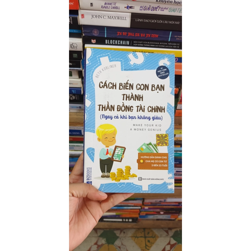 Cách Biến Con Bạn Thành Thần Đồng Tài Chính( Ngay Cả Khi Bạn Không Giàu) - Beth Kobliner 547799